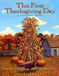 This First Thanksgiving Day : A Counting Story - Laura Krauss Melmed