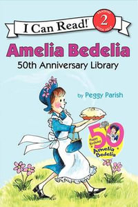 Amelia Bedelia 40th Anniversary Collection : Amelia Bedelia, Amelia Bedelia and the Surprise Shower, and Play Ball, Amelia Bedelia - Peggy Parish