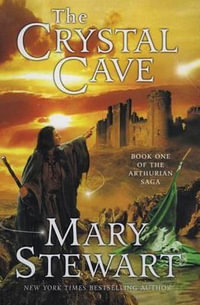 The Crystal Cave : Merlin - Mary Stewart