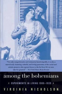 Among the Bohemians : Experiments in Living 1900-1939 - Virginia Nicholson