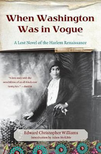 When Washington Was in Vogue : A Love Story - Edward Christopher Williams