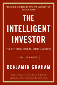 The Intelligent Investor : The Definitive Book on Value Investing - Benjamin Graham