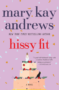 Hissy Fit : A Novel - Mary Kay Andrews