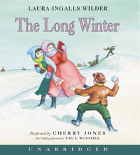 The Long Winter CD : Little House - Laura Ingalls Wilder