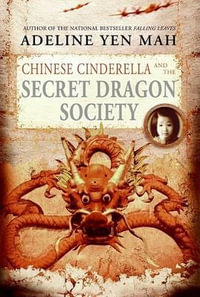 Chinese Cinderella and the Secret Dragon Society - Adeline Yen Mah