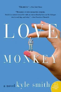 Love Monkey : A Novel - Kyle Smith