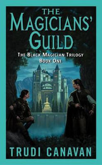 The Magicians' Guild : The Black Magician Trilogy Book 1 - Trudi Canavan