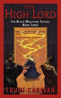 The High Lord : The Black Magician Trilogy Book 3 - Trudi Canavan