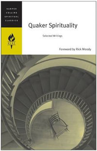 Quaker Spirituality : Selected Writings - Emilie Griffin