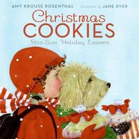 Christmas Cookies : Bite-Size Holiday Lessons: A Christmas Holiday Book for Kids - Amy Krouse Rosenthal