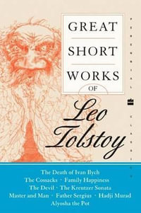 Great Short Works Of Leo Tolstoy : Perennial Classics - Leo Tolstoy