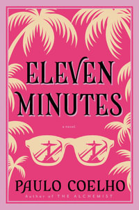 Eleven Minutes : A Novel - Paulo Coelho