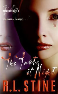 Dangerous Girls : The Taste Of Night - R L Stine