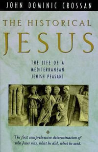 The Historical Jesus - John Dominic Crossan