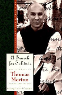 A Search for Solitude : Pursuing the Monk's True Lifethe Journals of Thomas Merton, Volume 3: 1952-1960 (Revised) - Thomas Merton