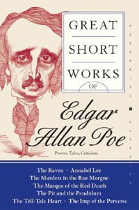 Great Short Works of Edgar Allan Poe : Poems, Tales, Criticism - Edgar Allan Poe