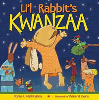 Li'l Rabbit's Kwanzaa : A Kwanzaa Holiday Book for Kids - Donna L. Washington