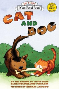 Cat and Dog : My First I Can Read - Else Holmelund Minarik