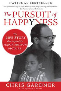 The Pursuit of Happyness Movie Tie-In : An NAACP Image Award Winner - Chris Gardner