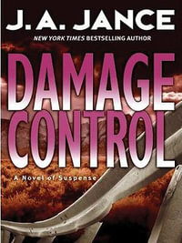 Damage Control : A Novel of Suspense - J A Jance