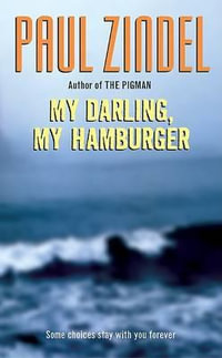 My Darling, My Hamburger : Simple Changes to Get the Most Out of Life for the Rest of Your Life - Paul Zindel