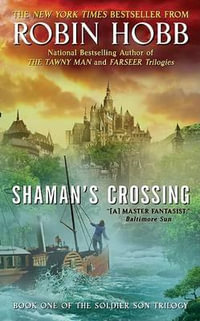 Shaman's Crossing : The Soldier Son Trilogy : Book 1 - Robin Hobb