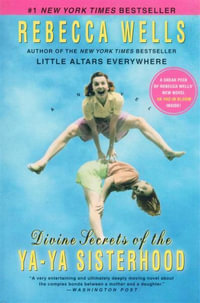 Divine Secrets of the Ya-Ya Sisterhood : Ya-Ya Ser. - Rebecca Wells