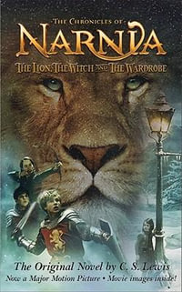 The Lion, the Witch and the Wardrobe : Chronicles of Narnia - C. S. Lewis