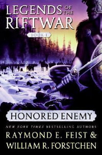 Honored Enemy : Legends of the Riftwar, Book 1 - Raymond E. Feist