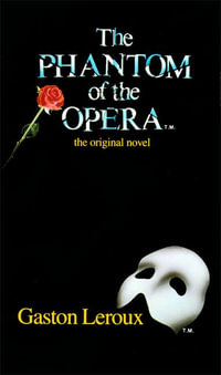 Phantom of the Opera - Gaston Leroux