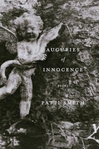 Auguries Of Innocence : Poems - Patti Smith