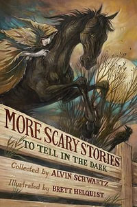 More Scary Stories to Tell in the Dark : Scary Stories - Alvin Schwartz