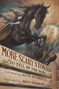 More Scary Stories to Tell in the Dark : Scary Stories - Alvin Schwartz