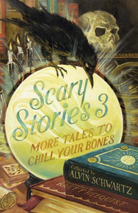 Scary Stories 3 : More Tales to Chill Your Bones - Alvin Schwartz