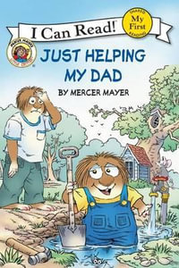 Little Critter : Just Helping My Dad - Mercer Mayer