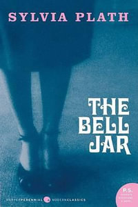 The Bell Jar : Modern Classics - Sylvia Plath