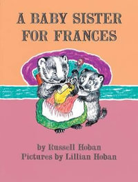 A Baby Sister for Frances : I Can Read. Level 2 - Russell Hoban