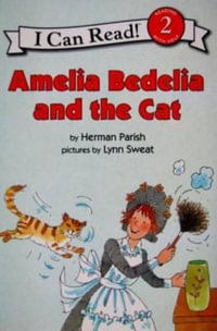 Amelia Bedelia and the Cat : I Can Read Level 2 - Herman Parish