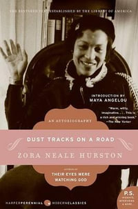 Dust Tracks on a Road : A Memoir - Zora Neale Hurston