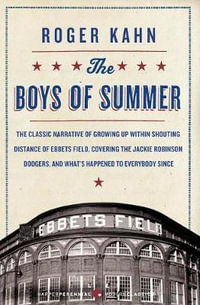 The Boys of Summer : Harperperennial Modern Classics - Roger Kahn