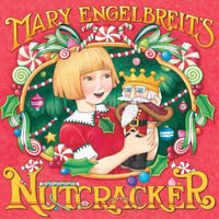 Mary Engelbreit's Nutcracker : A Christmas Holiday Book for Kids - Mary Engelbreit