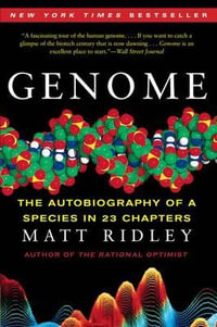 Genome : The Autobiography of a Species in 23 Chapters - Matt Ridley