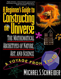 A Beginner's Guide to Constructing the Universe - Michael S. Schneider