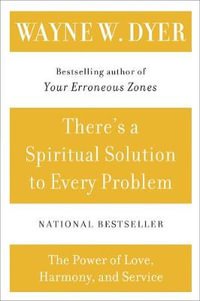 There's a Spiritual Solution to Every Problem - Dr Wayne W Dyer