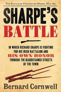 Sharpe's Battle : Richard Sharpe and the Battle of Fuentes de Oñoro, May 1811 (Book 10) - Bernard Cornwell