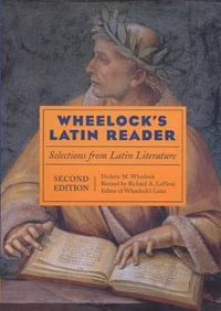 Wheelock's Latin Reader : Selections from Latin Literature - Frederic M Wheelock