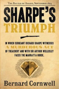 Sharpe's Triumph : Richard Sharpe and the Battle of Assaye September 1803 (Book 2) - Bernard Cornwell