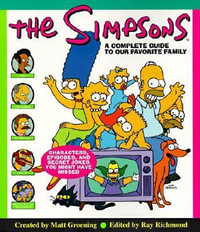 The Simpsons : A Complete Guide to Our Favorite Family - Matt Groening