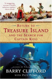 Return to Treasure Island and the Search for Captain Kidd - Barry Clifford