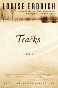 Tracks a Novel - Louise Erdrich